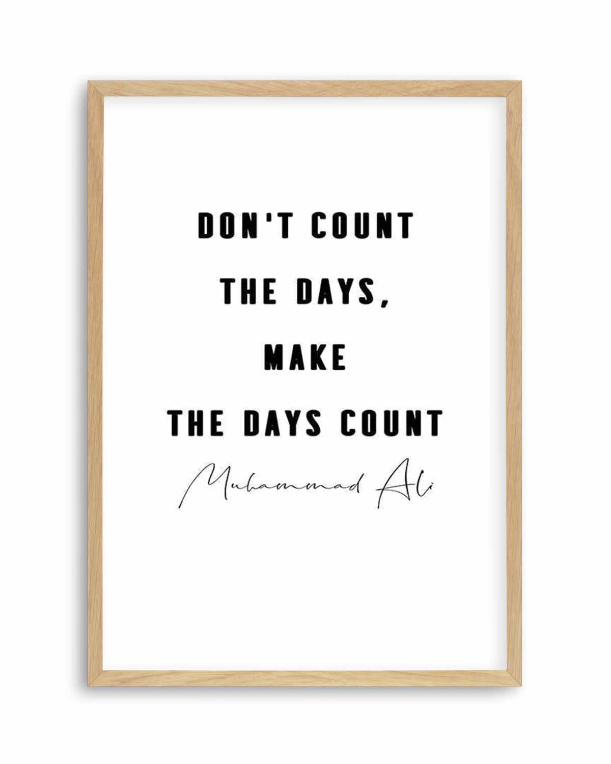 Make The Days Count | B&W Art Print