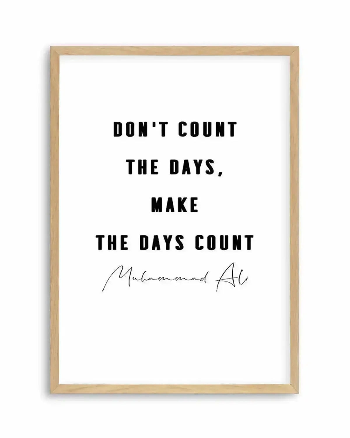 Make The Days Count | B&W Art Print from Olive et Oriel where you can shop wallpaper and artworks online
