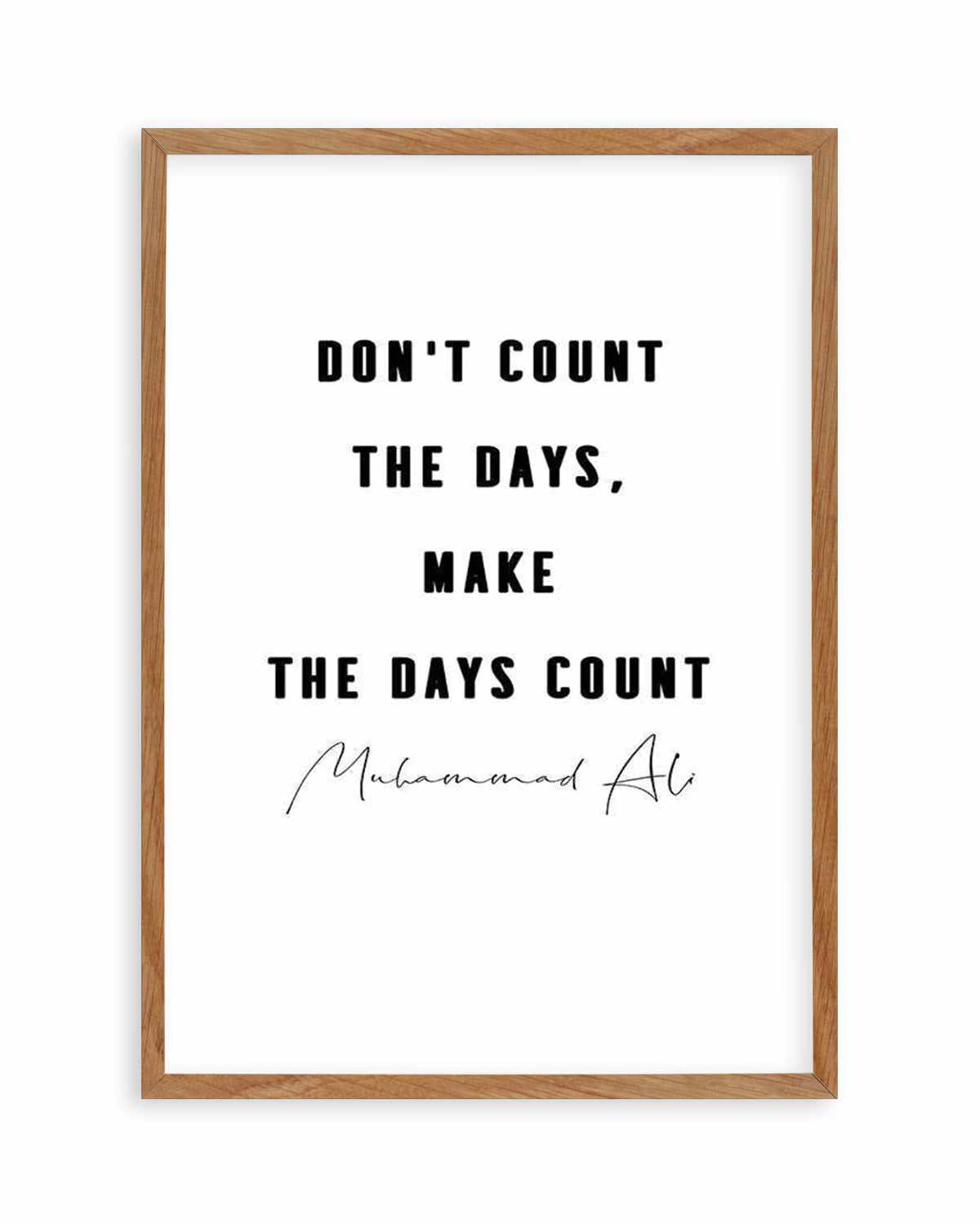 Make The Days Count | B&W Art Print