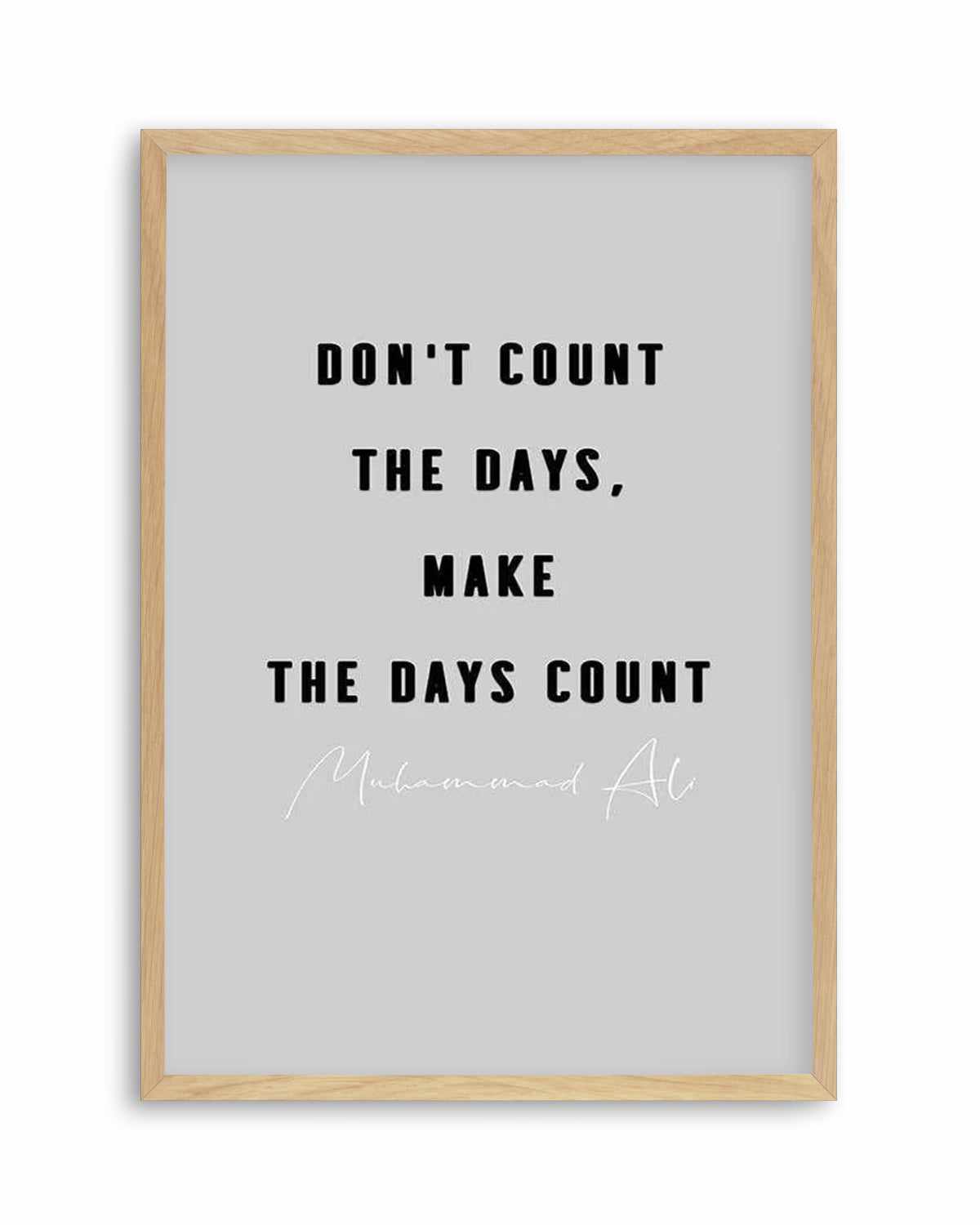 Make The Days Count | Grey Art Print