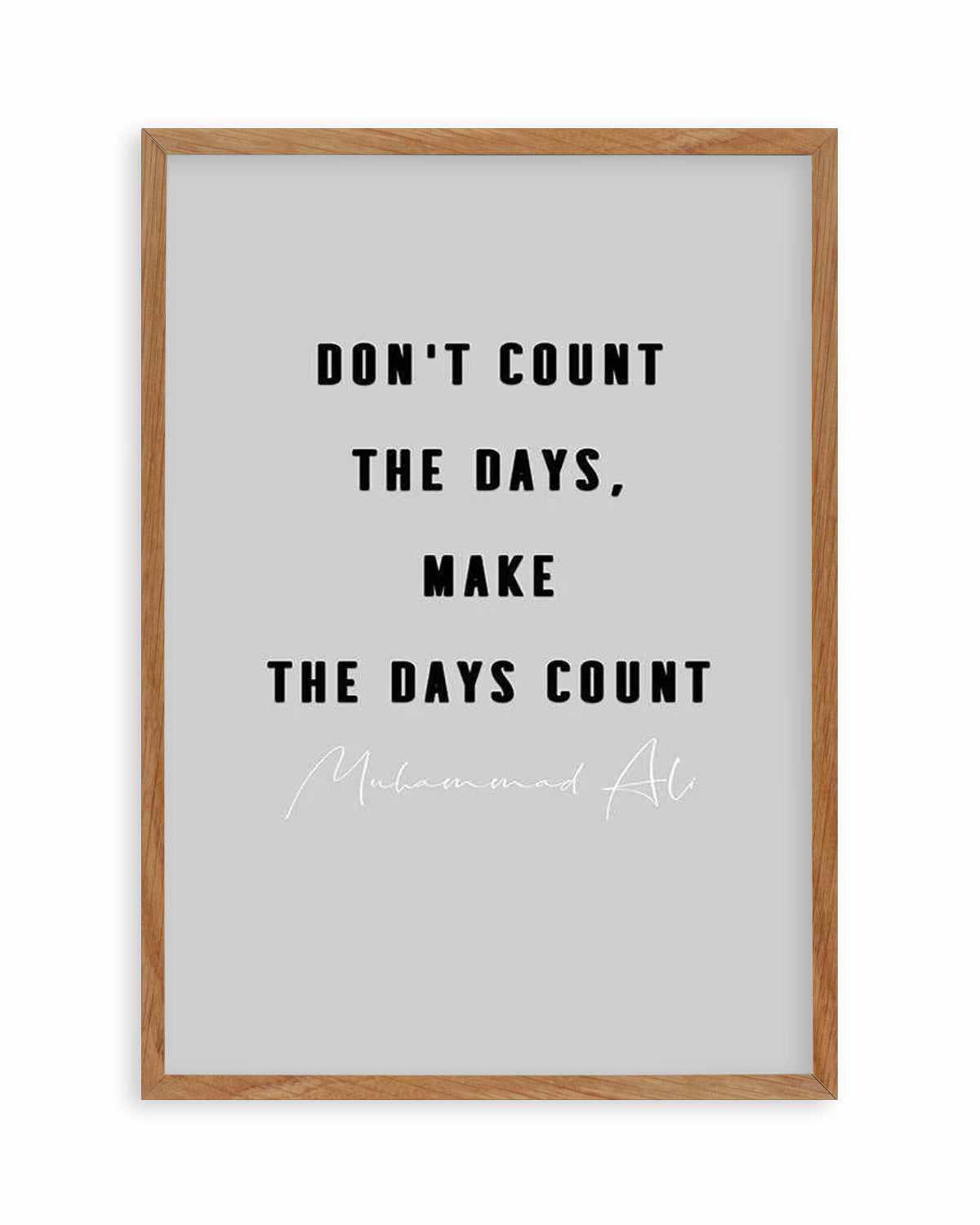 Make The Days Count | Grey Art Print