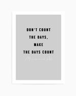 Make The Days Count | Grey Art Print