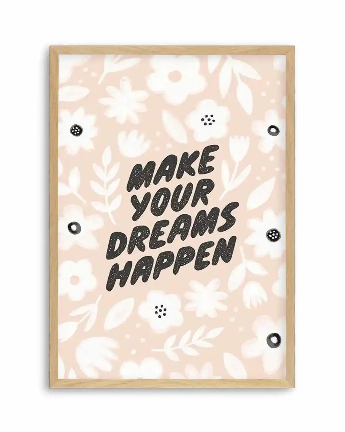 Make Your Dreams Happen Art Print from Olive et Oriel where you can shop wallpaper and artworks online