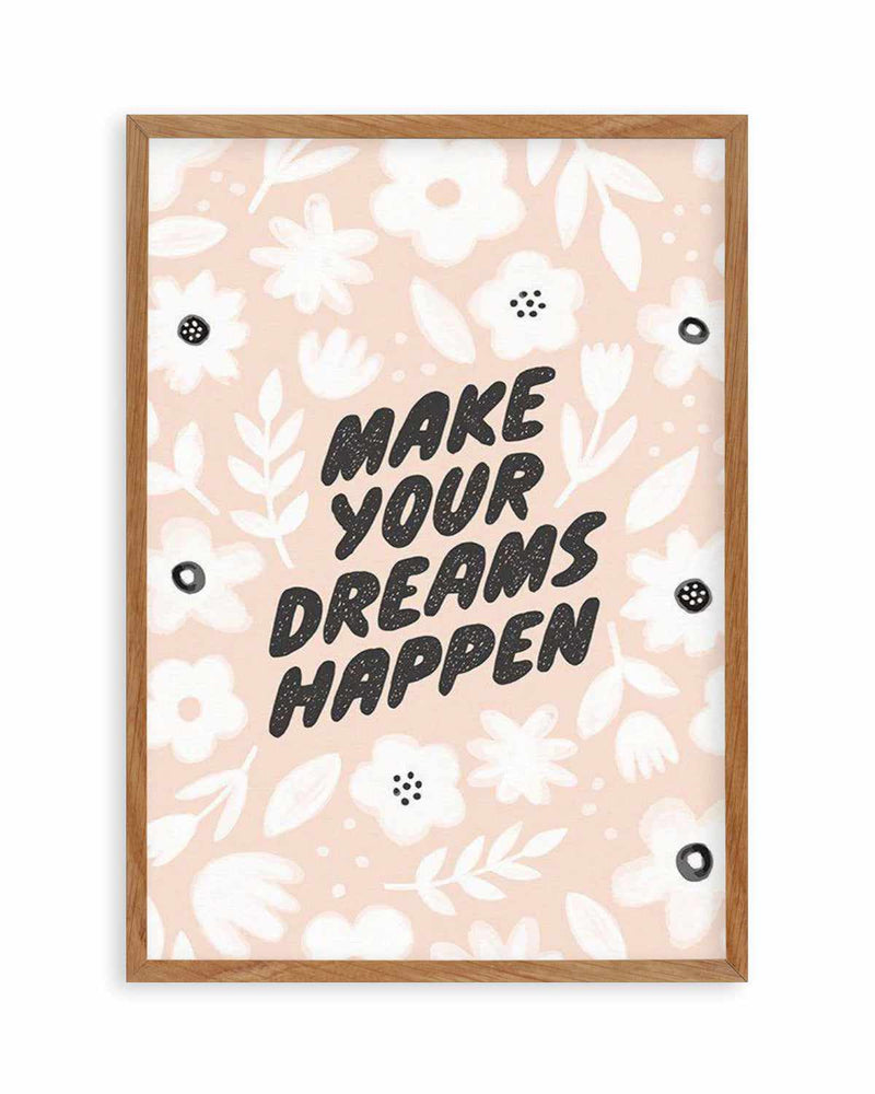 Make Your Dreams Happen Art Print