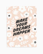 Make Your Dreams Happen Art Print