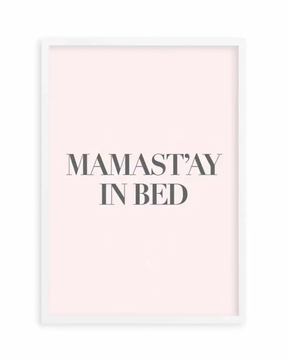 Mama Stay In Bed | 2 Colour Options Art Print from Olive et Oriel where you can shop wallpaper and artworks online