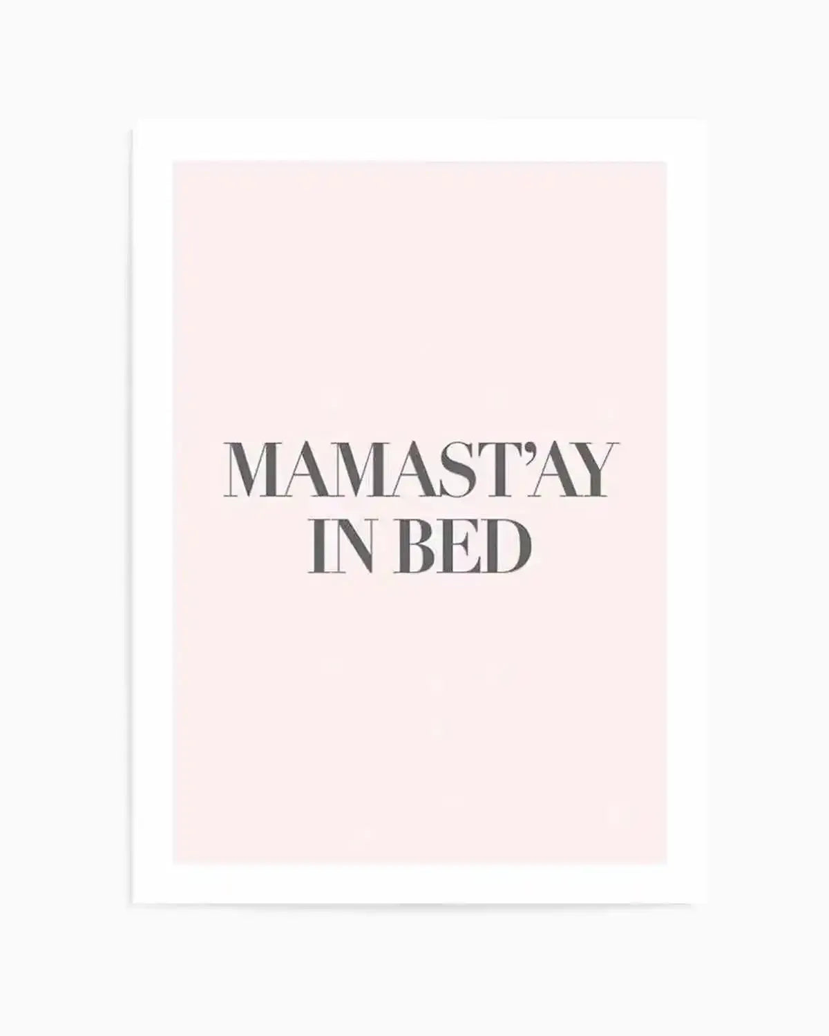 Mama Stay In Bed | 2 Colour Options Art Print from Olive et Oriel where you can shop wallpaper and artworks online