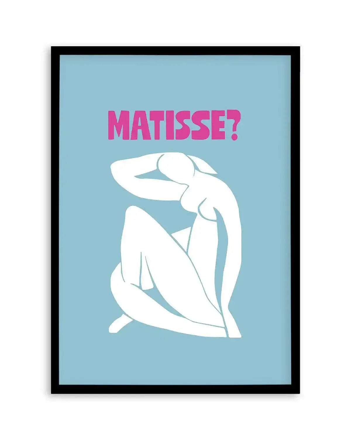Matisse? Art Print-PRINT-Olive et Oriel-Olive et Oriel-A5 | 5.8" x 8.3" | 14.8 x 21cm-Black-With White Border-Buy-Australian-Art-Prints-Online-with-Olive-et-Oriel-Your-Artwork-Specialists-Austrailia-Decorate-With-Coastal-Photo-Wall-Art-Prints-From-Our-Beach-House-Artwork-Collection-Fine-Poster-and-Framed-Artwork