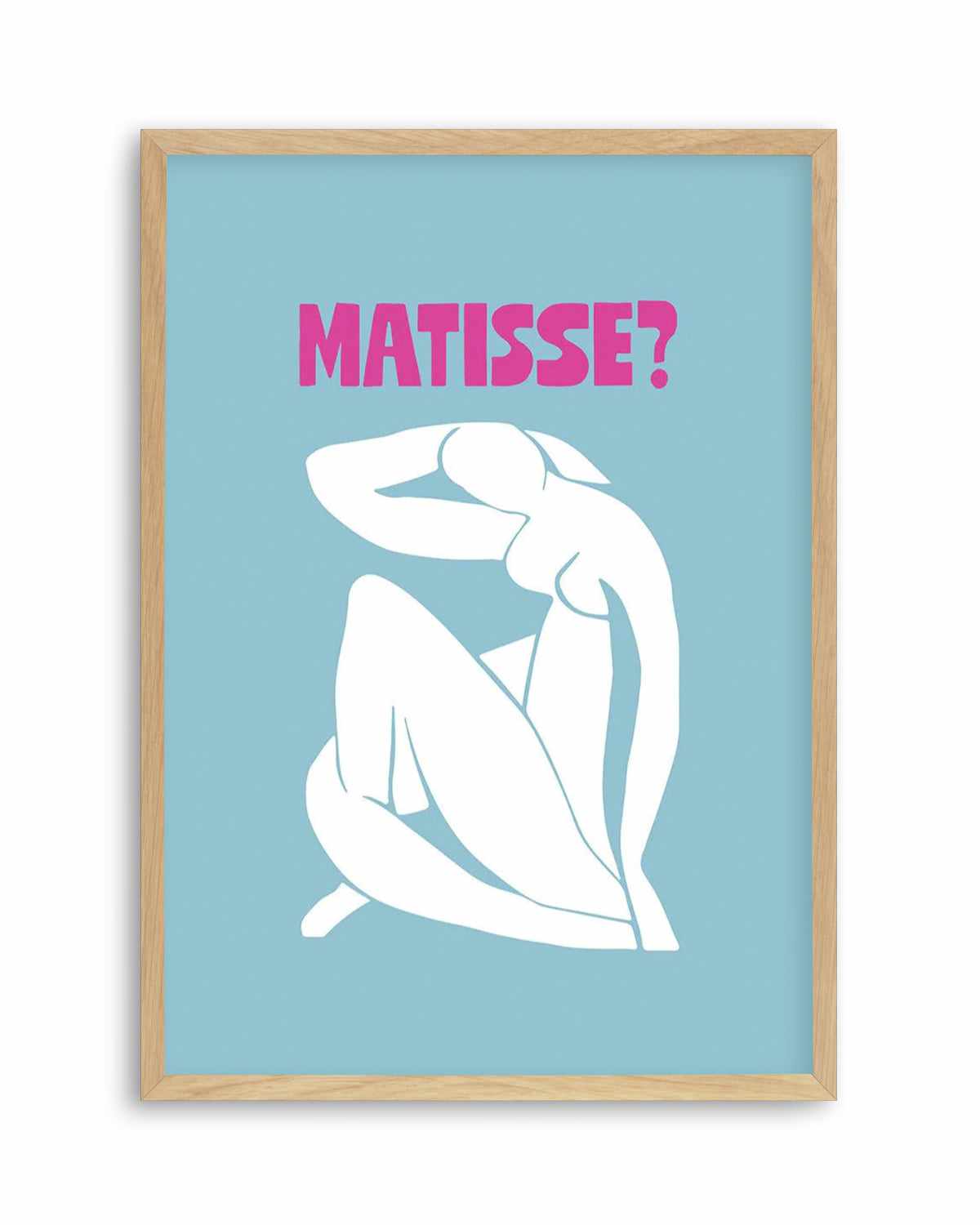 Matisse? Art Print