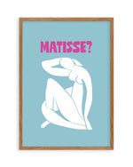 Matisse? Art Print
