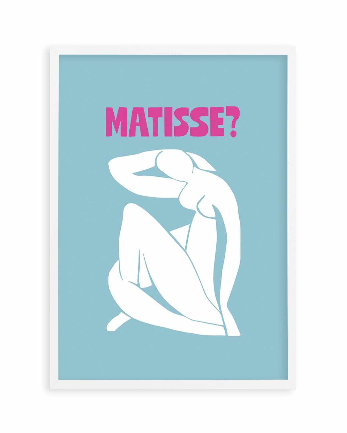 Matisse? Art Print