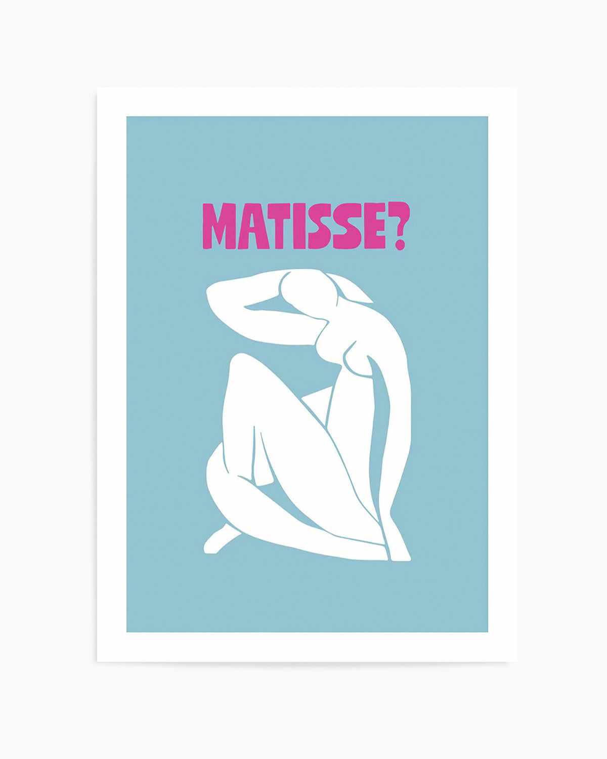 Matisse? Art Print