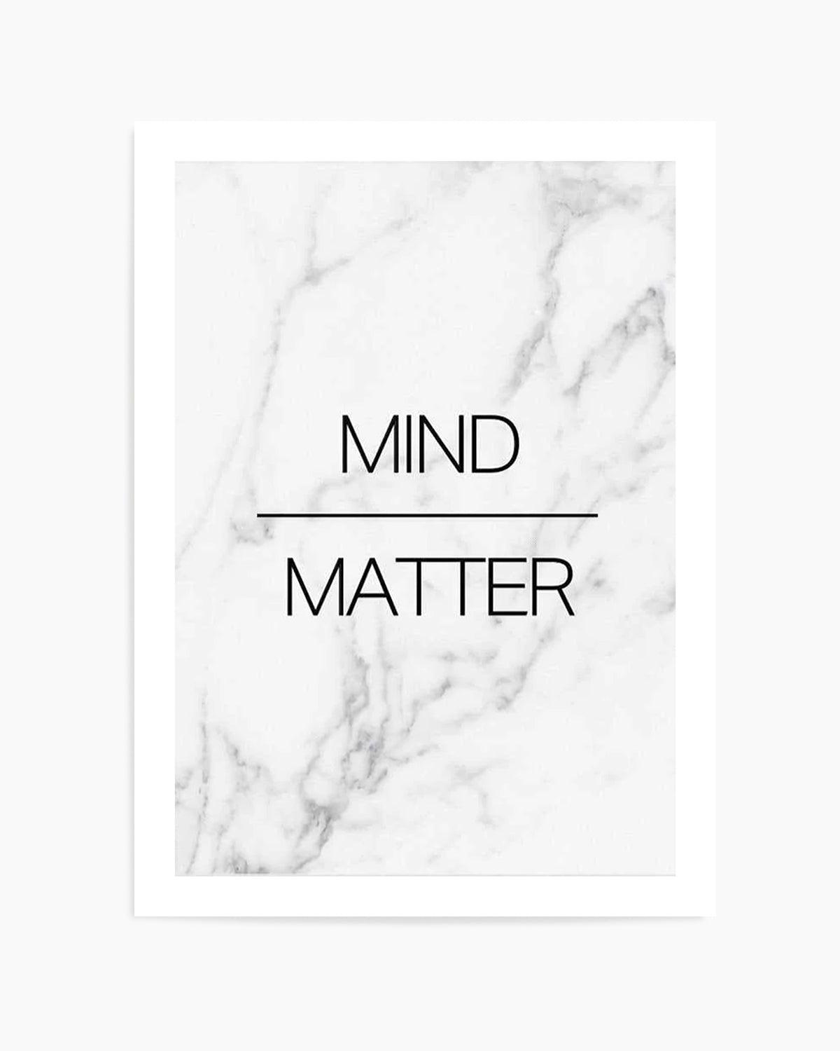 Mind Over Matter Art Print