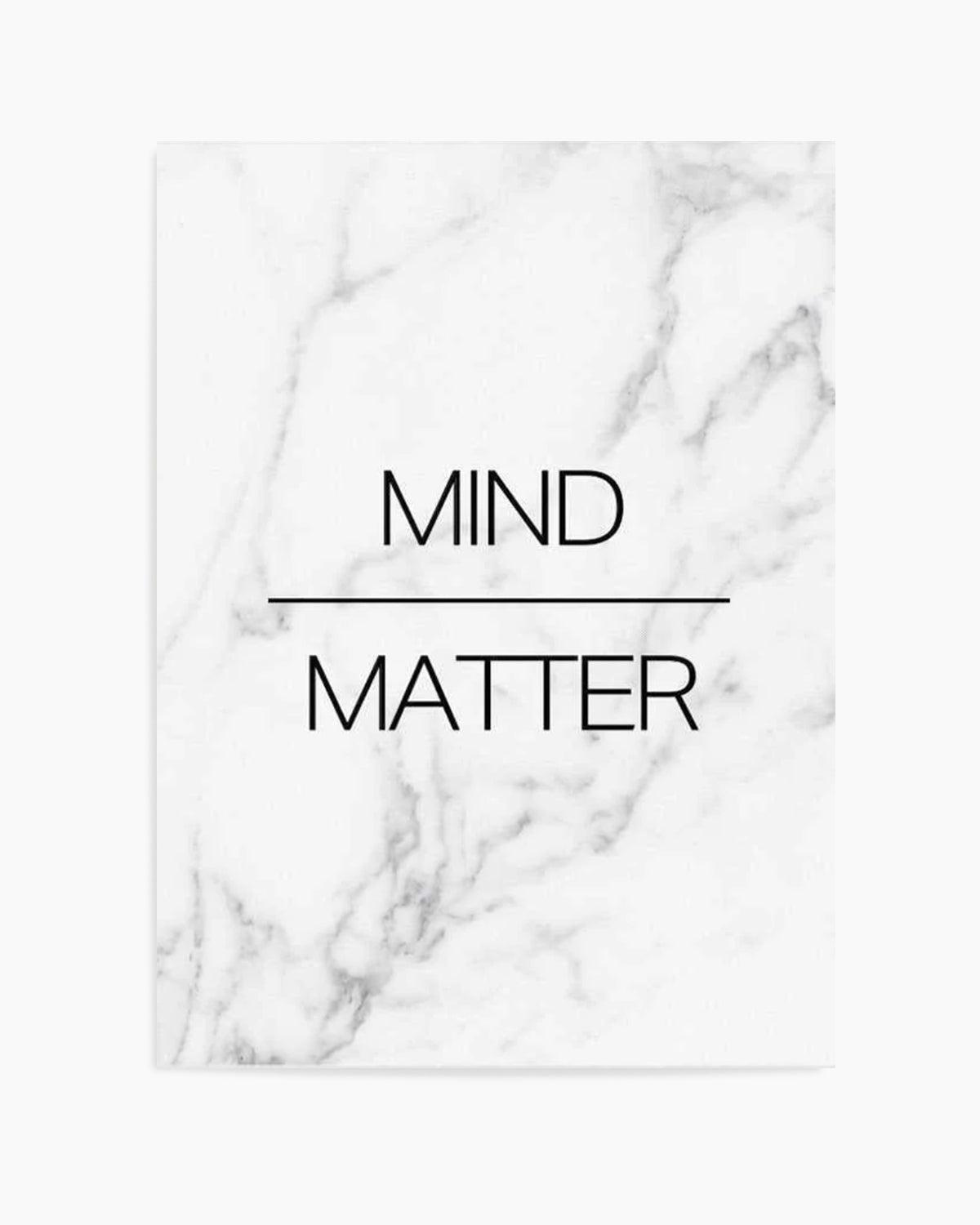 Mind Over Matter Art Print