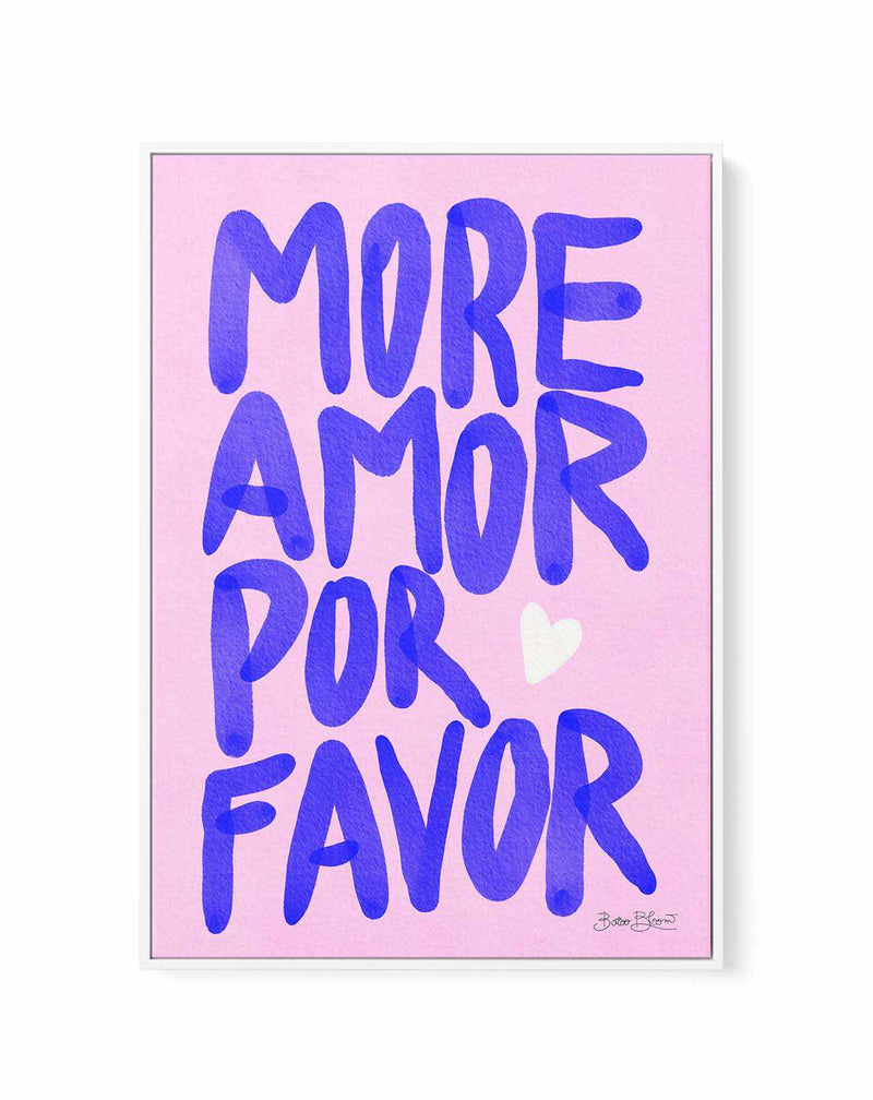 More Amor Por Favor by Baroo Bloom | Framed Canvas Art Print