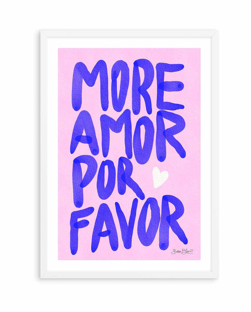 More Amor Por Favor by Baroo Bloom | Art Print