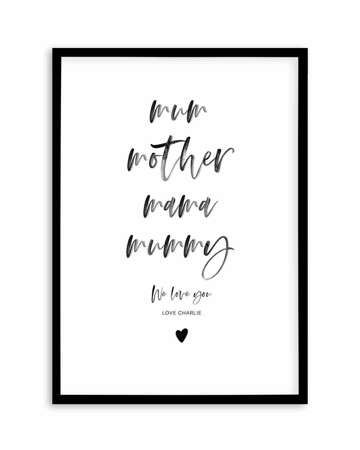 Mum, We Love You | Personalise Me! Art Print