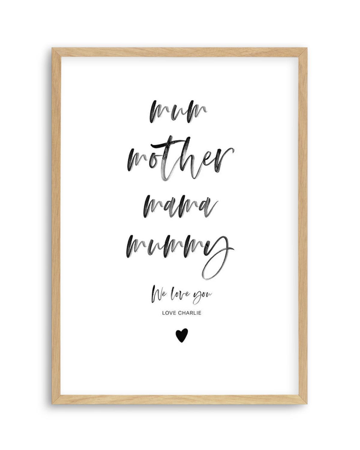 Mum, We Love You | Personalise Me! Art Print