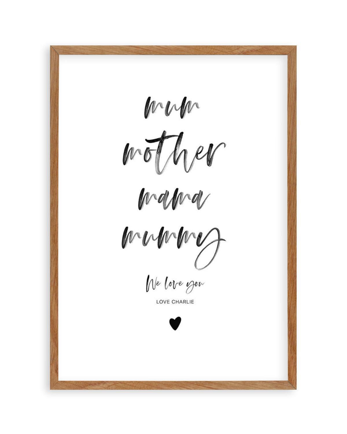 Mum, We Love You | Personalise Me! Art Print