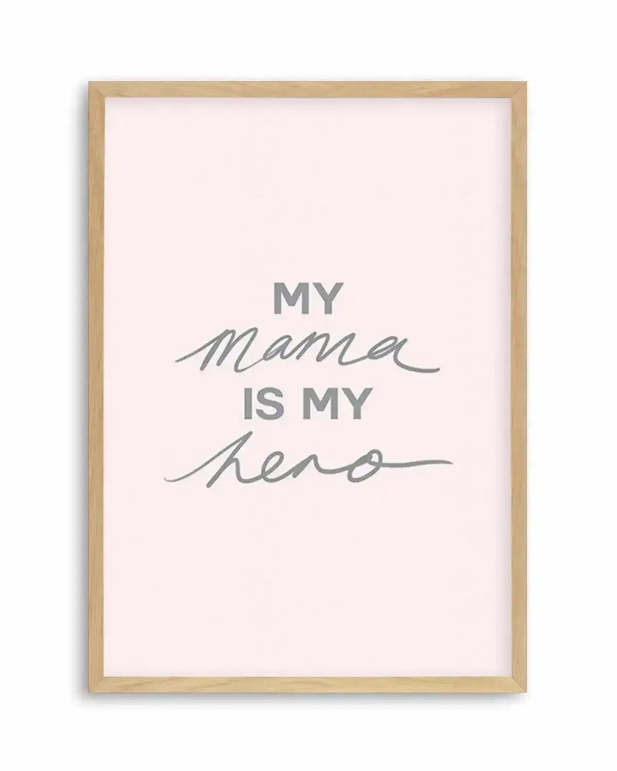My Mama Is My Hero Art Print from Olive et Oriel where you can shop wallpaper and artworks online
