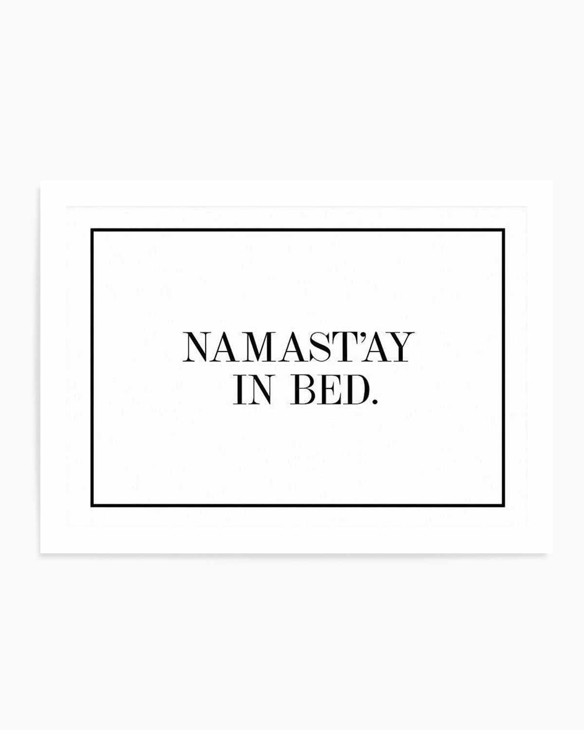 Namastay In Bed | LS Art Print