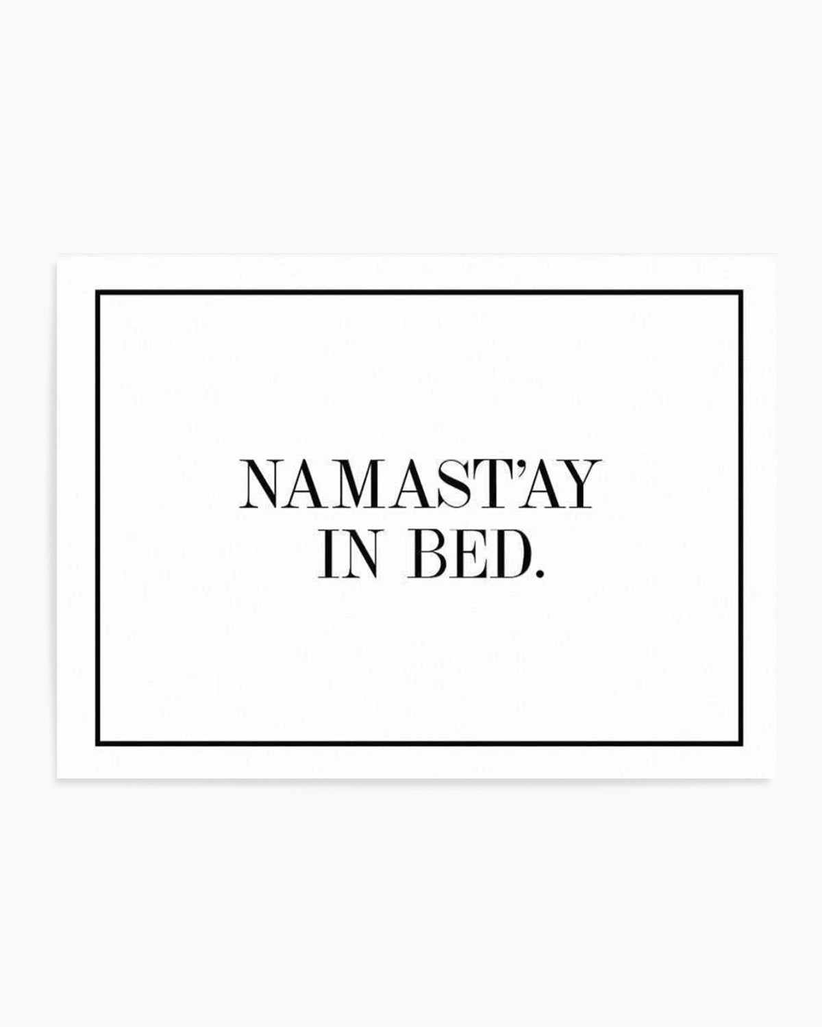 Namastay In Bed | LS Art Print