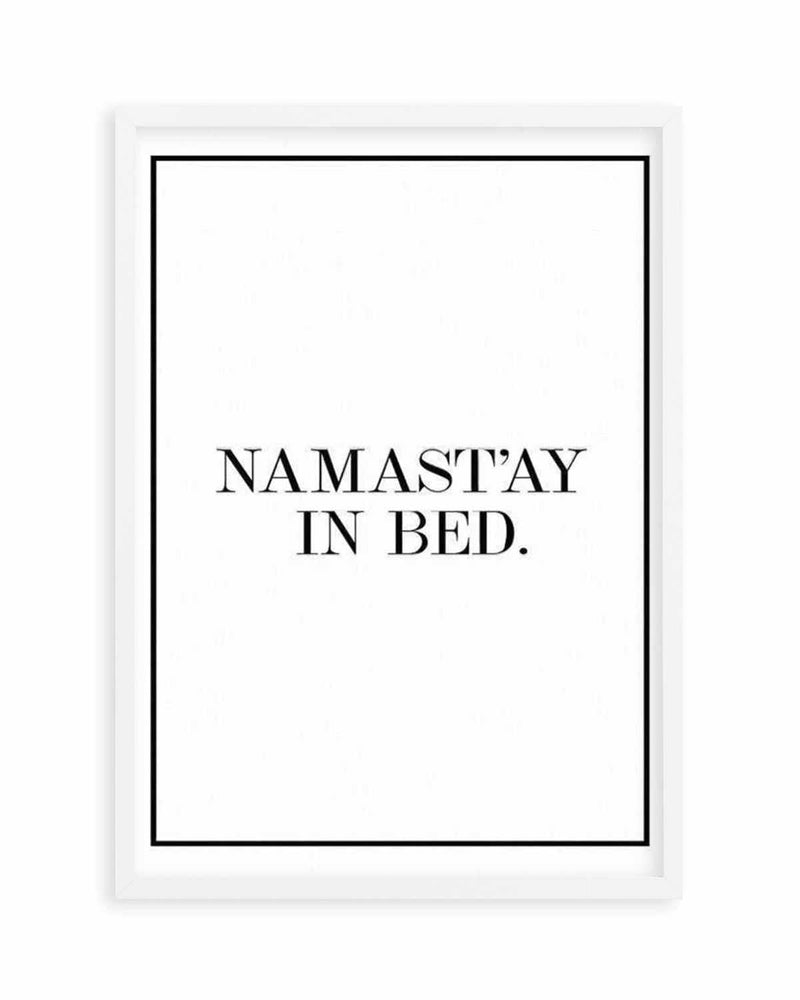 Namastay In Bed | PT Art Print