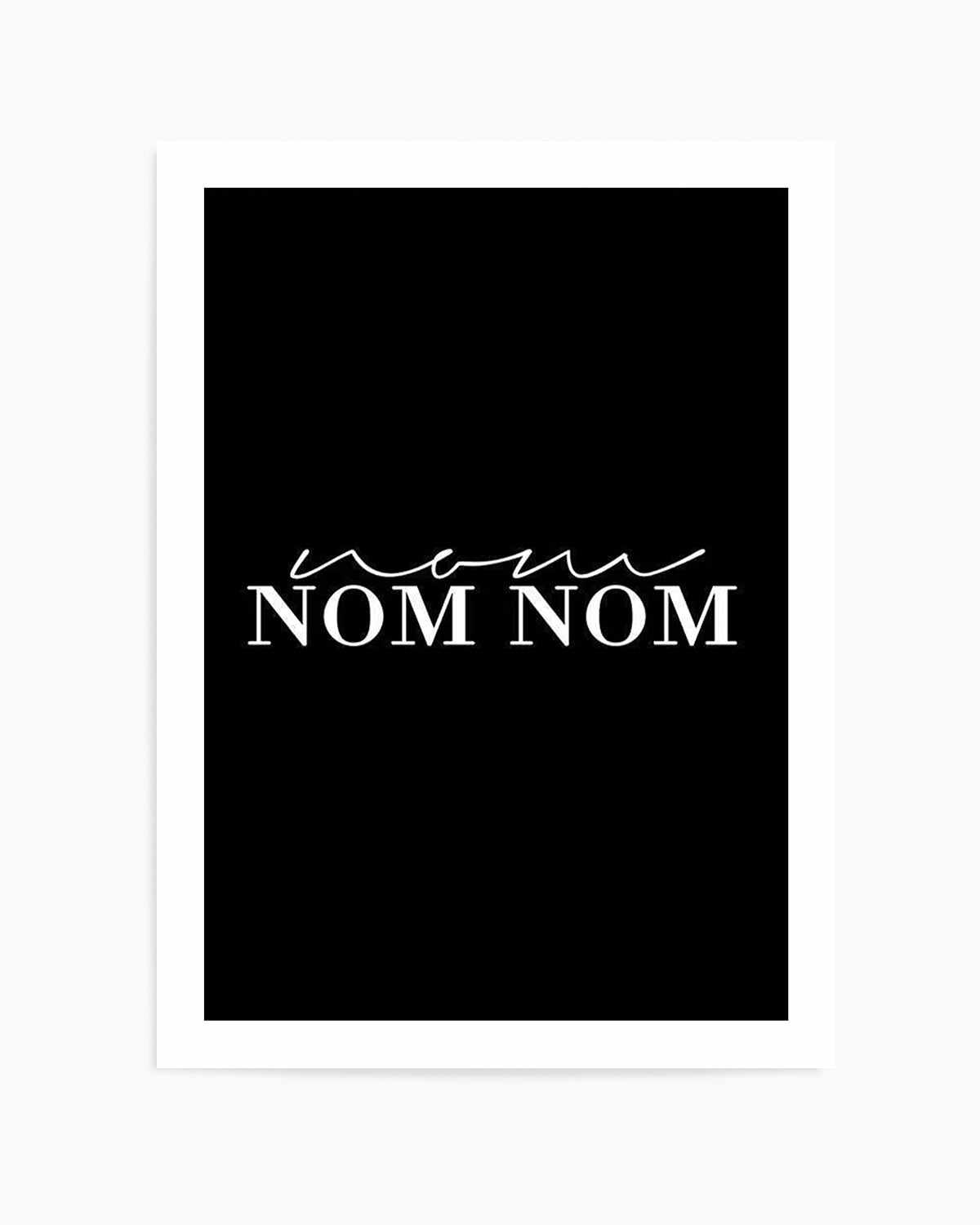 Nom Nom Nom Art Print