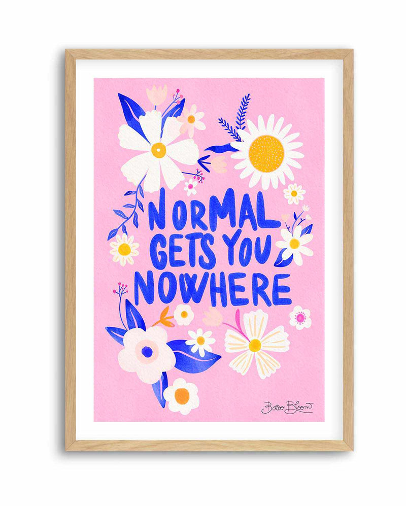 Normal Gets You Nowhere by Baroo Bloom | Art Print