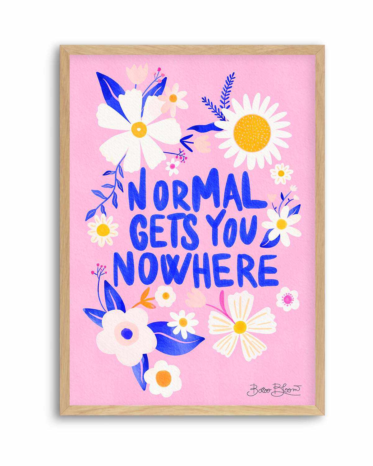 Normal Gets You Nowhere by Baroo Bloom | Art Print