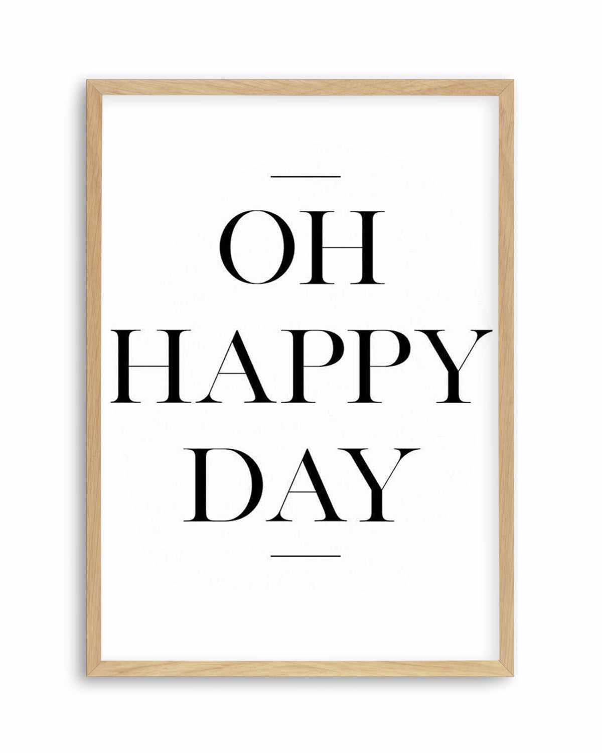 Oh Happy Day Art Print