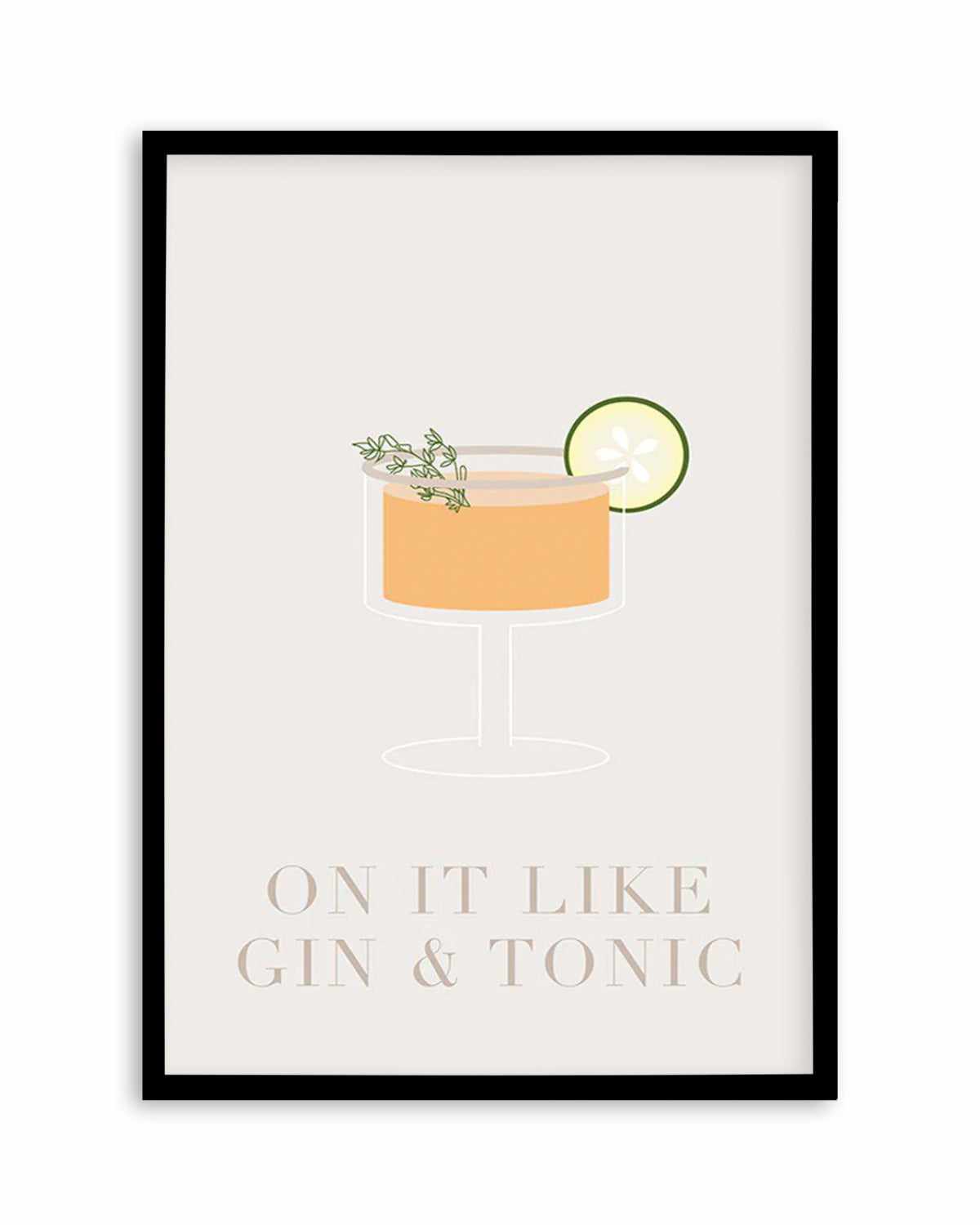 On It Like Gin & Tonic | Beige Art Print