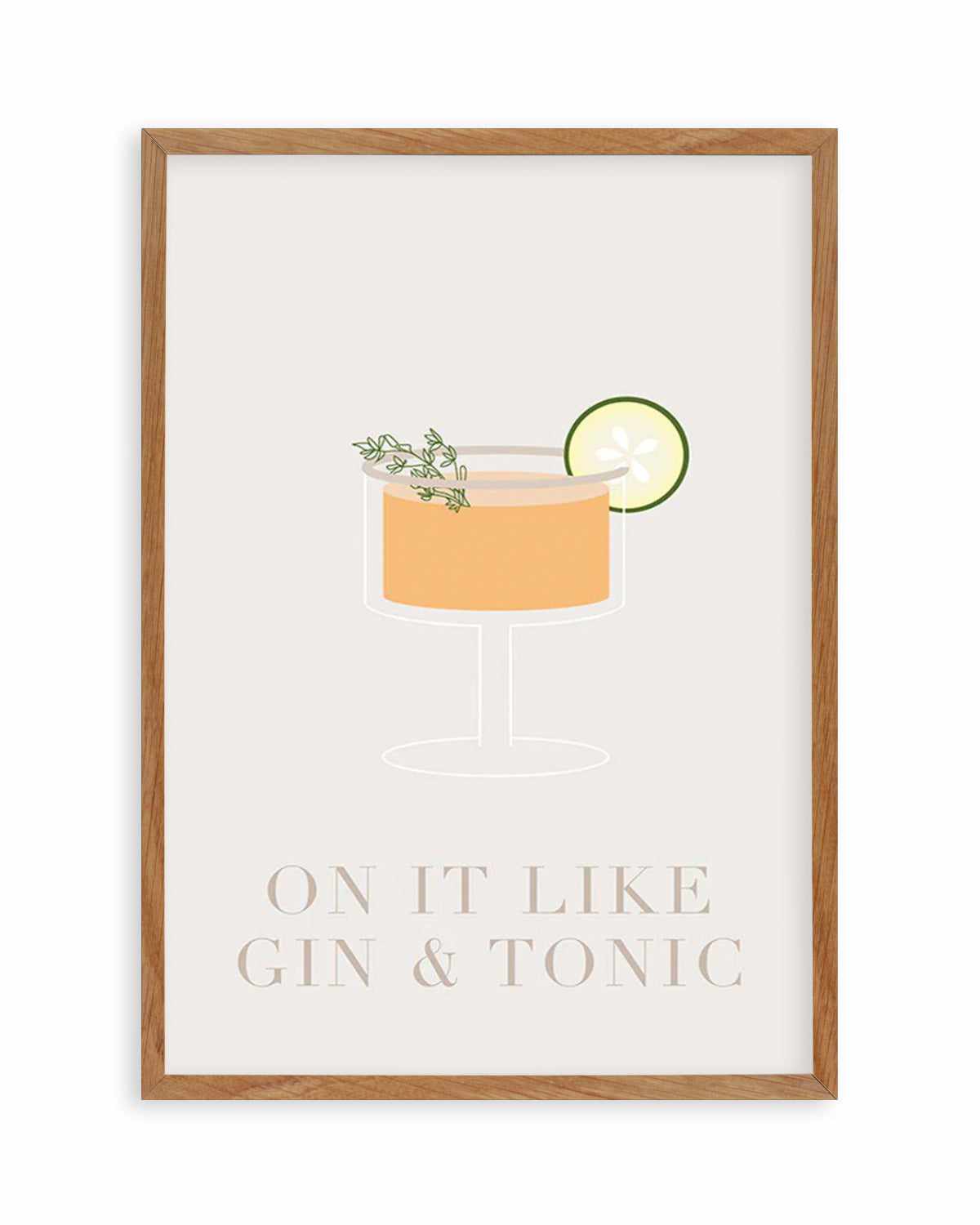 On It Like Gin & Tonic | Beige Art Print