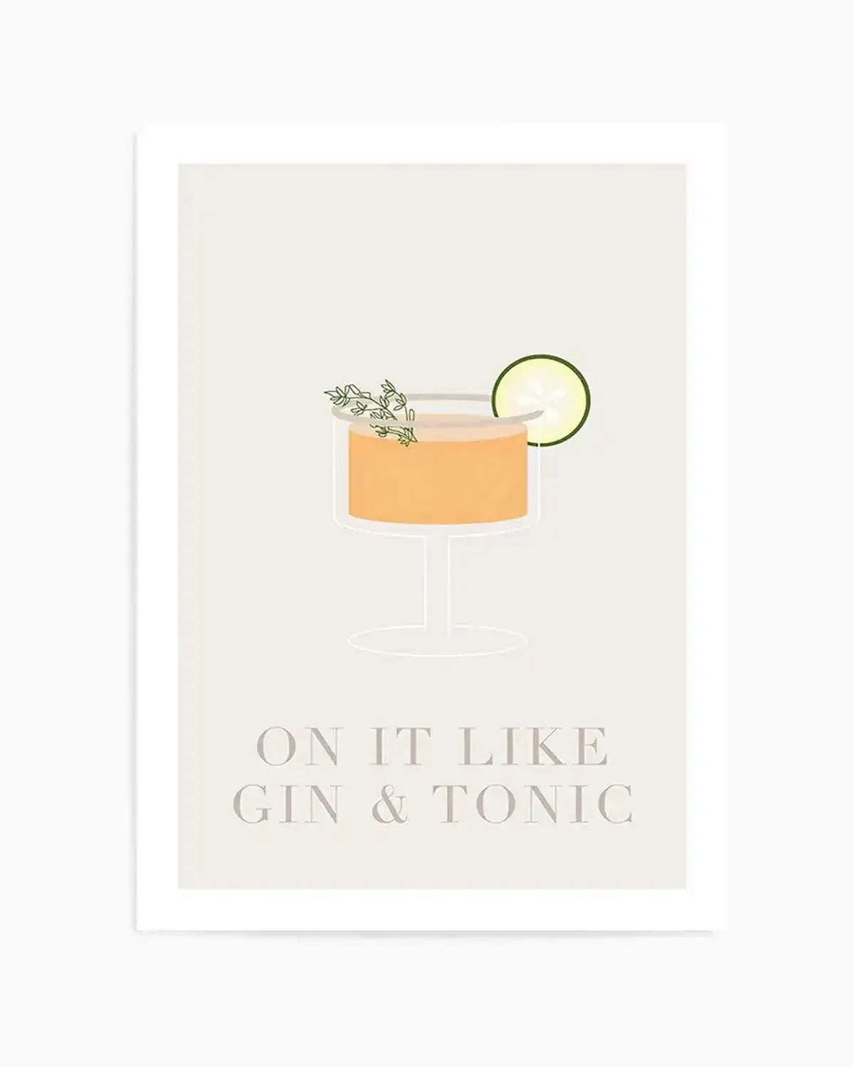 On It Like Gin & Tonic | Beige Art Print from Olive et Oriel where you can shop wallpaper and artworks online
