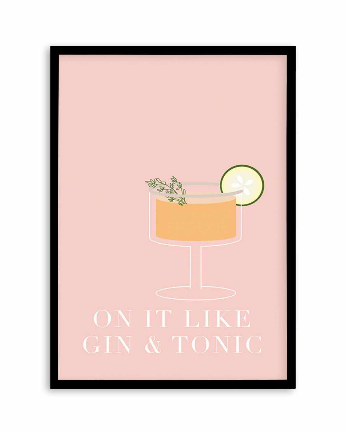 On It Like Gin & Tonic | Pink Art Print