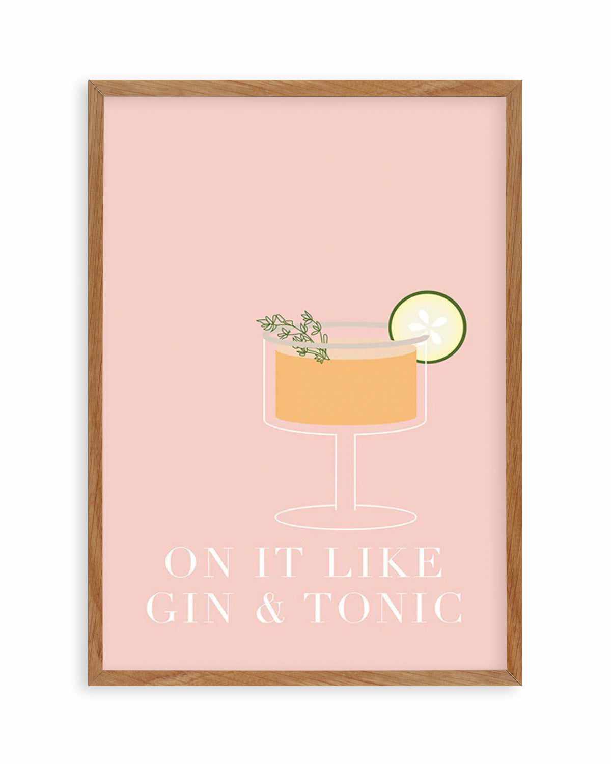 On It Like Gin & Tonic | Pink Art Print