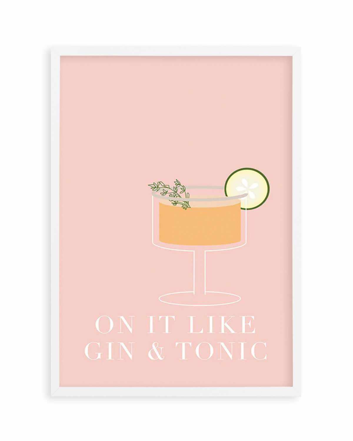 On It Like Gin & Tonic | Pink Art Print