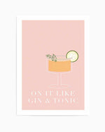On It Like Gin & Tonic | Pink Art Print