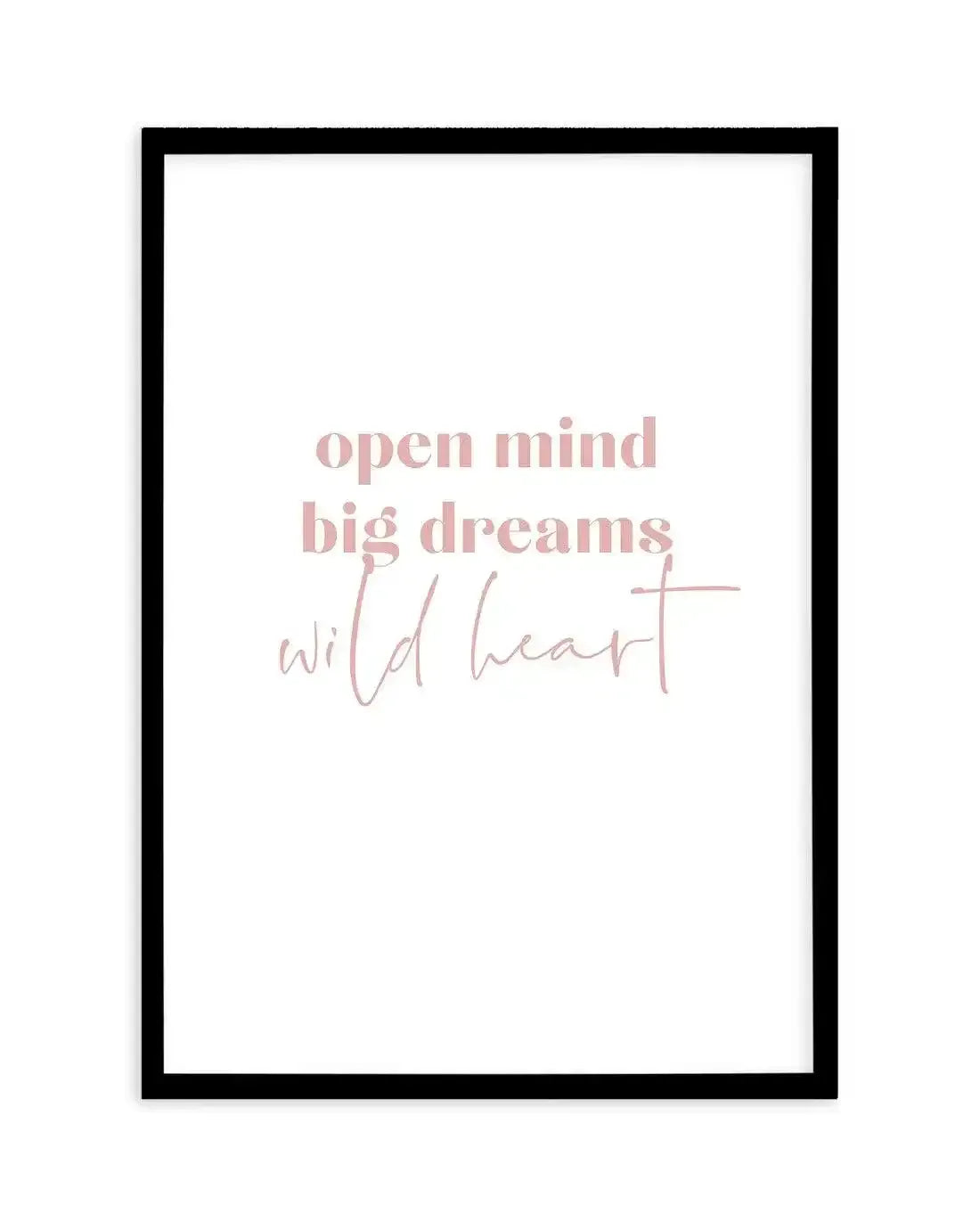 Open Mind, Big Dreams Art Print-PRINT-Olive et Oriel-Olive et Oriel-A5 | 5.8" x 8.3" | 14.8 x 21cm-Black-With White Border-Buy-Australian-Art-Prints-Online-with-Olive-et-Oriel-Your-Artwork-Specialists-Austrailia-Decorate-With-Coastal-Photo-Wall-Art-Prints-From-Our-Beach-House-Artwork-Collection-Fine-Poster-and-Framed-Artwork