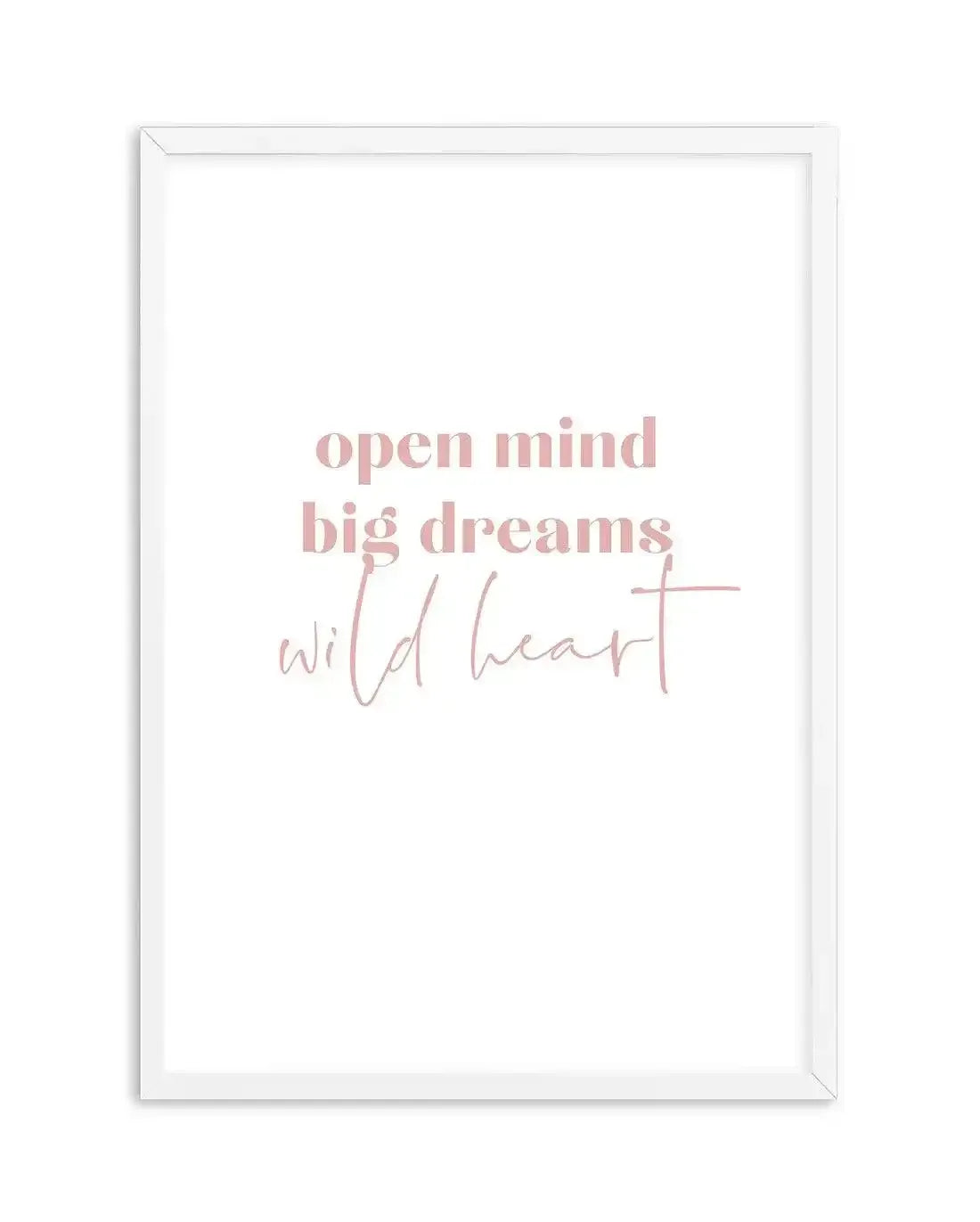 Open Mind, Big Dreams Art Print-PRINT-Olive et Oriel-Olive et Oriel-A5 | 5.8" x 8.3" | 14.8 x 21cm-White-With White Border-Buy-Australian-Art-Prints-Online-with-Olive-et-Oriel-Your-Artwork-Specialists-Austrailia-Decorate-With-Coastal-Photo-Wall-Art-Prints-From-Our-Beach-House-Artwork-Collection-Fine-Poster-and-Framed-Artwork
