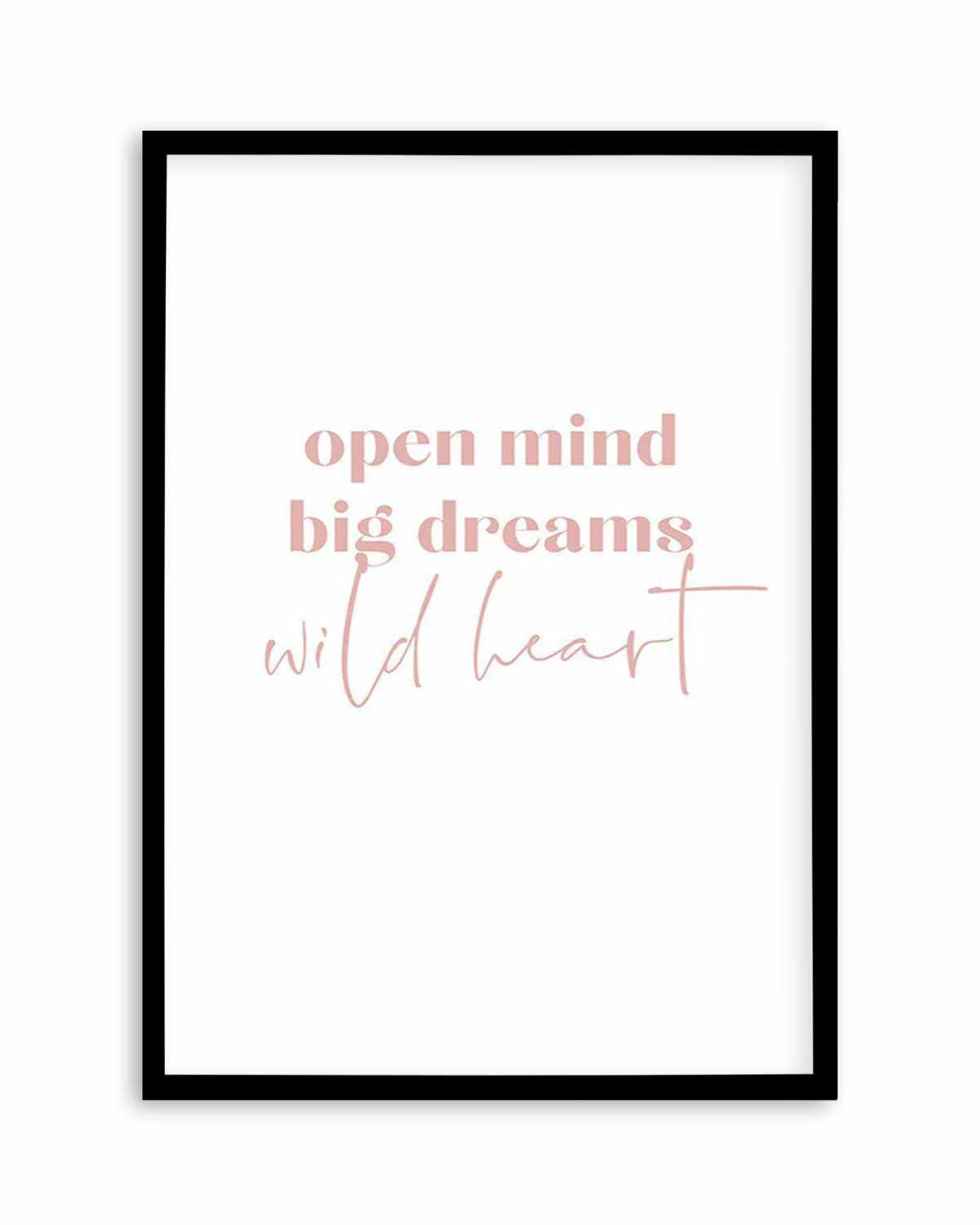 Open Mind, Big Dreams Art Print