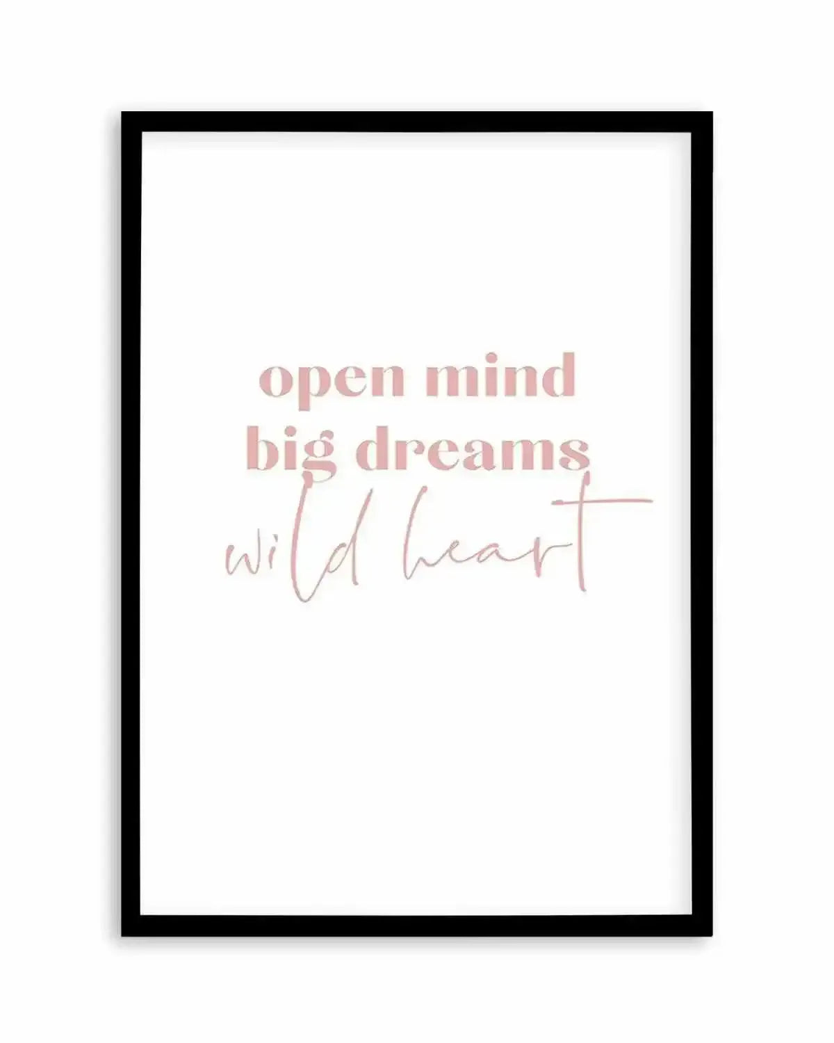 Open Mind, Big Dreams Art Print from Olive et Oriel where you can shop wallpaper and artworks online