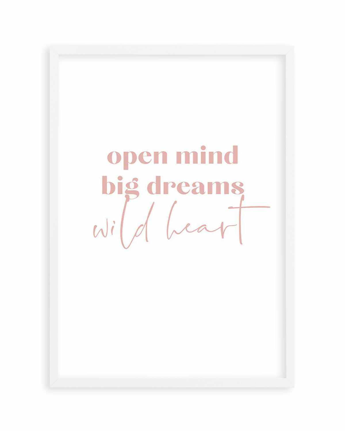 Open Mind, Big Dreams Art Print