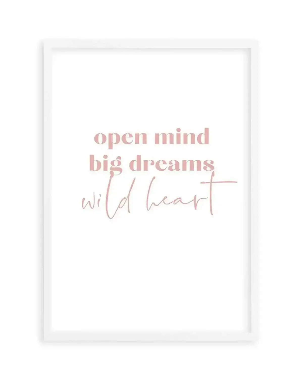 Open Mind, Big Dreams Art Print from Olive et Oriel where you can shop wallpaper and artworks online