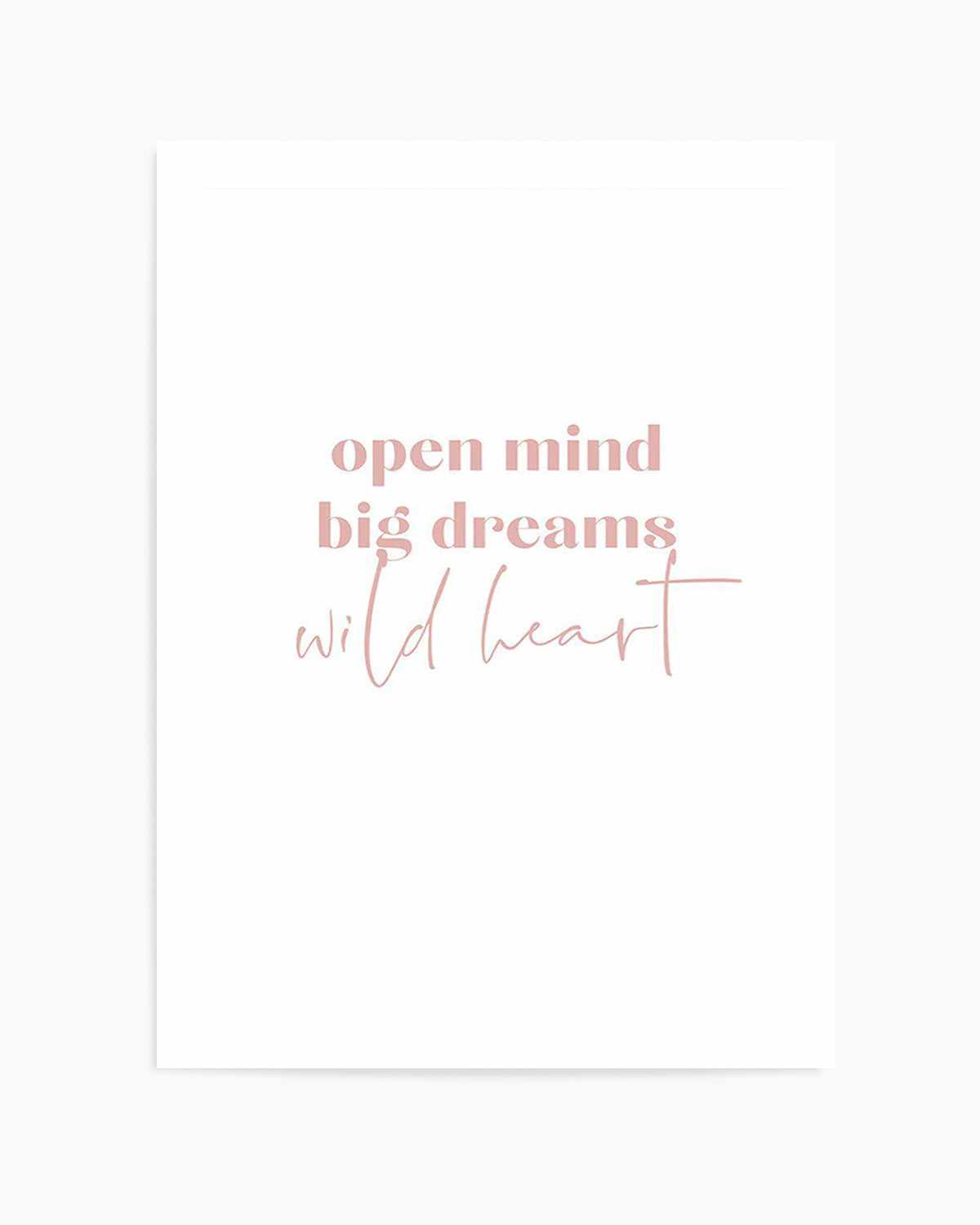 Open Mind, Big Dreams Art Print