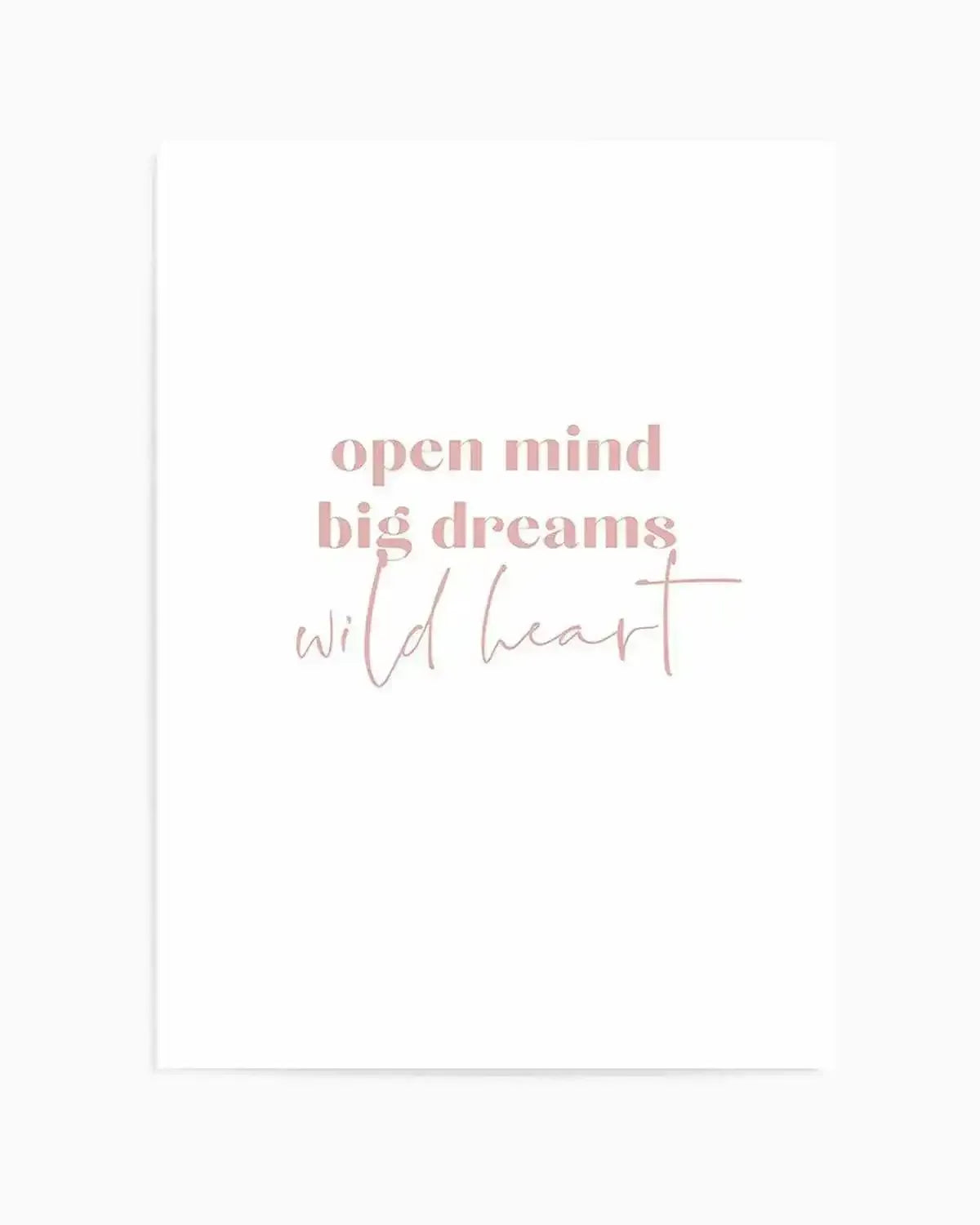 Open Mind, Big Dreams Art Print from Olive et Oriel where you can shop wallpaper and artworks online