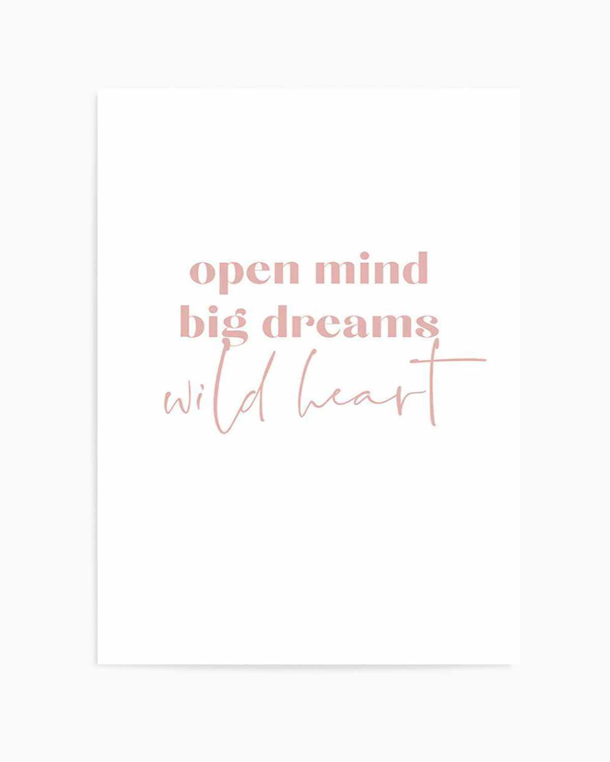 Open Mind, Big Dreams Art Print