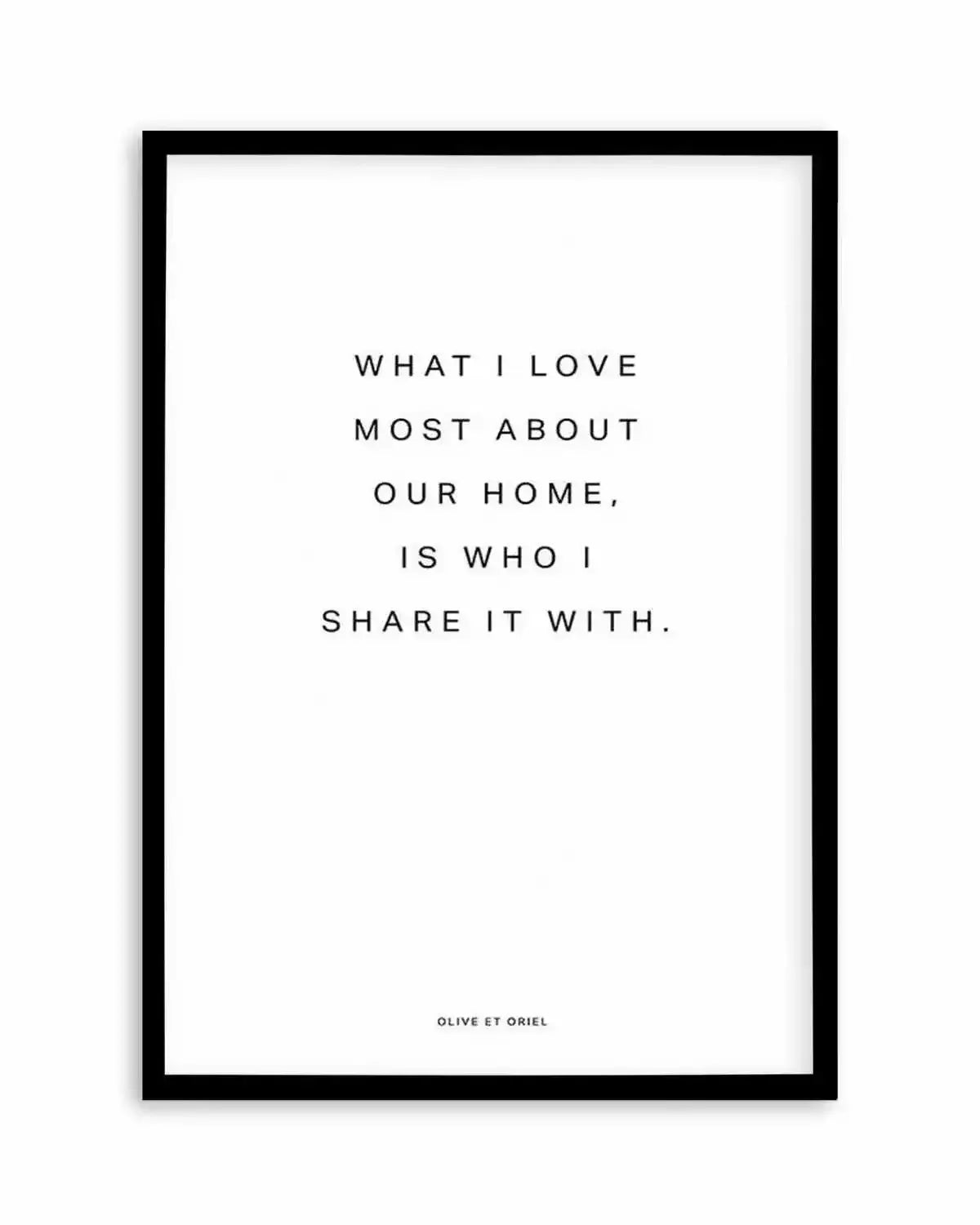 Our Home | What I love most Art Print from Olive et Oriel where you can shop wallpaper and artworks online