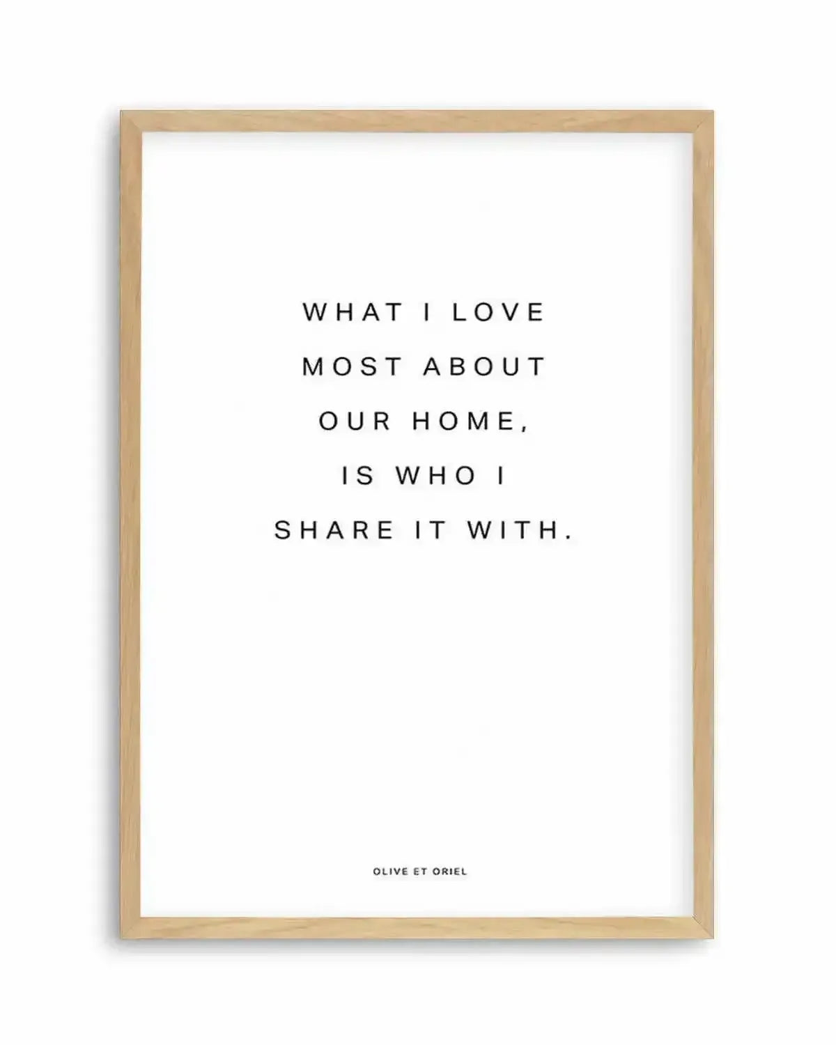 Our Home | What I love most Art Print from Olive et Oriel where you can shop wallpaper and artworks online