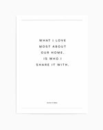 Our Home | What I love most Art Print